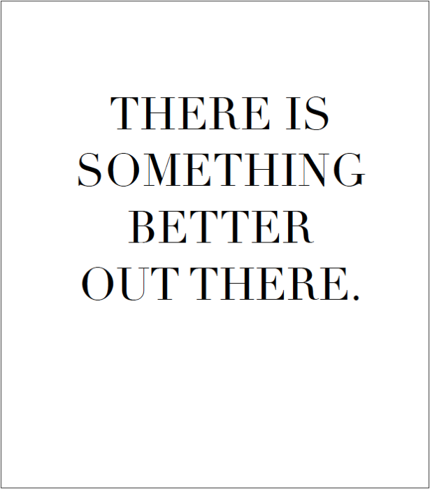 There is Something Better Free Printable